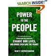 Power to the People: How the Coming Energy Revolution Will Transform an Industry, Change Our Lives, and Maybe Even Save the Planet