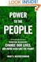 Power to the People: How the Coming Energy Revolution Will Transform an Industry, Change Our Lives, and Maybe Even Save the Planet