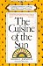 CUISINE OF THE SUN: CLASSICAL FRENCH COOKING FROM NICE AND PROVENCE (Fireside Cookbook Classics)
