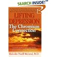 Lifting Depression: The Chromium Connection by  Malcolm Noell Mcleod