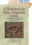 A Workbook for New Testament Greek: Grammar and Exegesis in First John