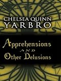 Apprehensions and Other Delusions