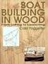 Boat Building in Wood: From Lofting to Launching