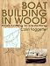 Boat Building in Wood: From Lofting to Launching