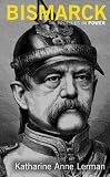Bismarck (Profiles in Power S.)