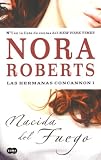 Nacida del fuego. Las Hermanas Concannon I/ Born In FIRE. Born In Trilogy Series I (Las Hermana Colcannon)