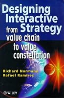 Designing Interactive Strategy: From Value Chain to Value Constellation