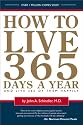How To Live 365 Days A Year