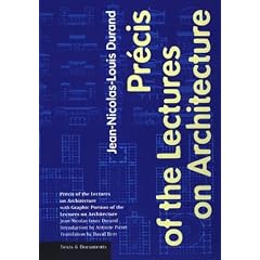 Precis of the Lectures on Architecture: With Graphic Portions of the Lectures on Architecture (Texts & Documents)