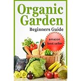 gardening secrets-discover the secrets how to create quickly amazing organic garden-step by step guide with pics (doctor gardening books collection)