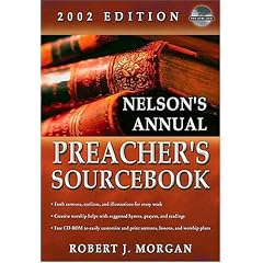 Nelson's Annual Preacher's Sourcebook, 2002 Edition
