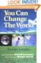 You Can Change the World: The Global Citizen's Handbook for Living on Planet Earth