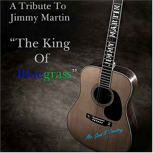 CD-Charts  Search : A Tribute to Jimmy Martin: The King of Bluegrass, Vol. 1