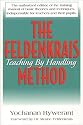 The Feldenkrais Method: Teaching by Handling