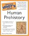 The Complete Idiot's Guide to Human Prehistory