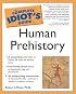 The Complete Idiot's Guide to Human Prehistory