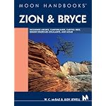 Moon Handbooks Zion and Bryce: Including Arches, Canyonlands, Capitol Reef, Grand Staircase-Escalante, and Moab (Moon Handbooks) book cover