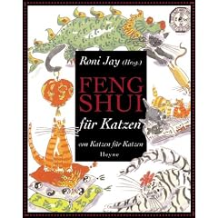 Feng Shui f�r Katzen. Von Katzen f�r Katzen