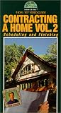 Contracting a Home Vol. 2: Scheduling and Finishing
