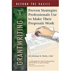 Grantwriting Beyond The Basics Book 1: Proven Strategies Professionals Use to Make Their Proposals Work