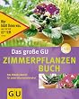 Das gro�e GU Zimmerpflanzenbuch (Sonderleistung Garten)