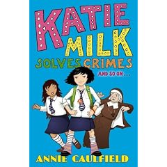 Katie Milk Solves Crimes and So on
