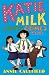 Katie Milk Solves Crimes and So on (Katie Milk)