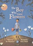 Cover of The Boy Who Grew Flowers by Jen Wojtowicz 1841484970