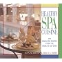 Healthy Spa Cuisine: 400 Signature Recipes from the World's Top Spas