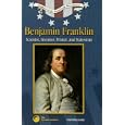 Benjamin Franklin: Scientist, Inventor, Printer, And Statesman (Leaders of the American Revolution) by Hal Marcovitz
