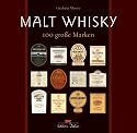 Malt Whisky. 100 grosse Marken