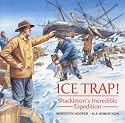 Ice Trap!: Shackleton's Incredible Expedition