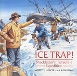 Ice Trap!: Shackleton's Incredible Expedition