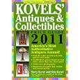 Kovels' Antiques and Collectibles Price Guide 2011: America's Most Authoritative Antiques Annual! (Kovels' Antiques and... by Terry Kovel and Kim Kovel