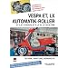 Vespa ET, LX Automatik-Roller: Vespa ET 2, ET 2 Iniezione, ET 4, LX 50, LX 125 ab 1996. Technik, Wartung , Reparatur