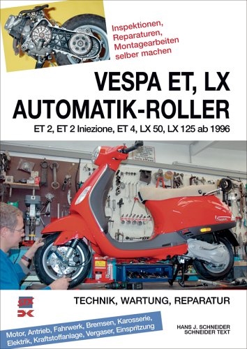 Vespa ET, LX Automatik-Roller: Vespa ET 2, ET 2 Iniezione, ET 4, LX 50, LX 125 ab 1996. Technik, Wartung , Reparatur