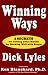 Winning Ways: Four Secrets for Getting Great Results by Working Well With People by Dick Lyles ISBN 0399146067