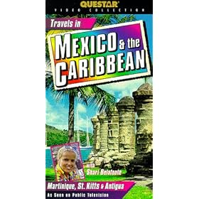 Travels in Mexico and the Caribbean: Martinique, St. Kitts & Antigua [VHS]