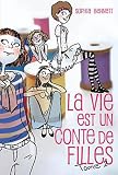 La vie est un conte de filles, Tome 2 :