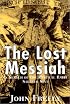 The Lost Messiah: In Search of the Mystical Rabbi Sabbatai Sevi