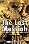 The Lost Messiah: In Search of the Mystical Rabbi Sabbatai Sevi