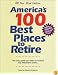 America's 100 Best Places to Retire: The Only Guide You Need to Today's Top Retirement Towns