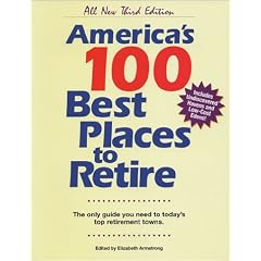 America's 100 Best Places to Retire: The Only Guide You Need to Today's Top Retirement Towns