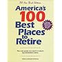 America's 100 Best Places to Retire: The Only Guide You Need to Today's Top Retirement Towns