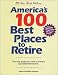 America's 100 Best Places to Retire: The Only Guide You Need to Today's Top Retirement Towns