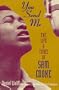 You Send Me: The Life and Times of Sam Cooke