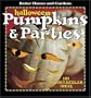 Halloween Pumpkins & Parties: 101 Spooktacular Ideas (Better Homes & Gardens)