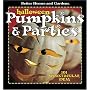 Halloween Pumpkins & Parties: 101 Spooktacular Ideas ("Better Homes & Gardens")