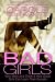 Bad Girls: Why Men Love Them & How Good Girls Can Learn Their Secrets
