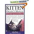 The Kitten Owner's Manual: Solutions to all your Kitten Quandaries in an easy-to-follow question and answer format by  Arden Moore